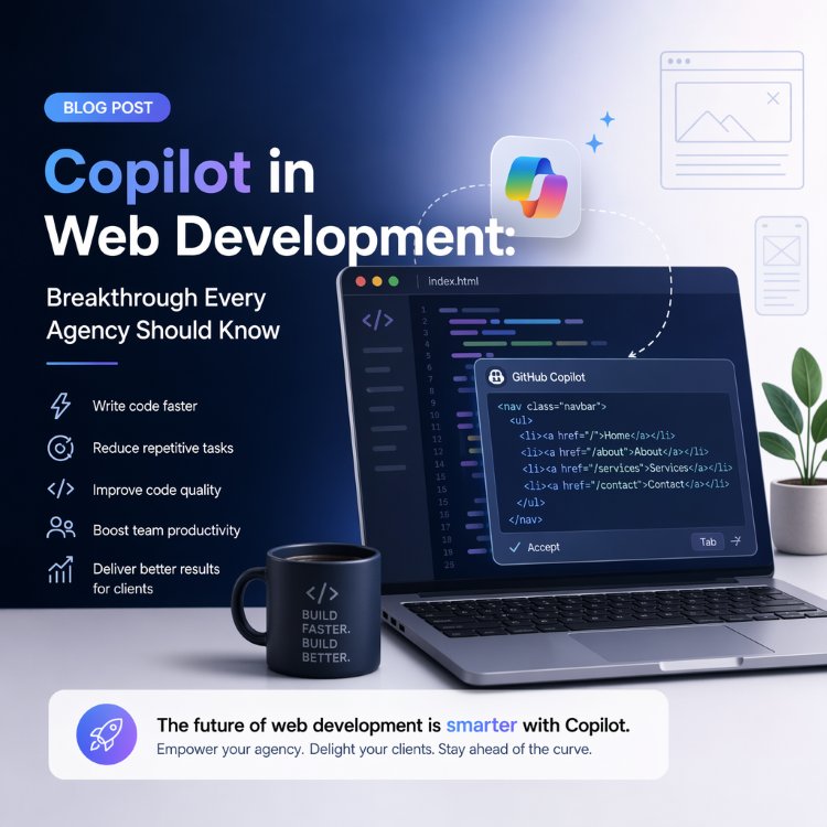 Copilot in Web Development: Breakthrough Every Agency Should Know